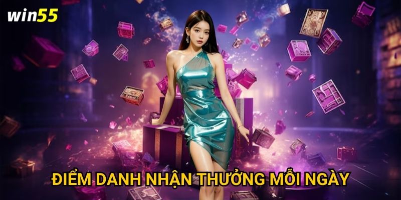 Cơ chế điểm danh nhận thưởng mỗi ngày Win55 hoạt động ra sao?