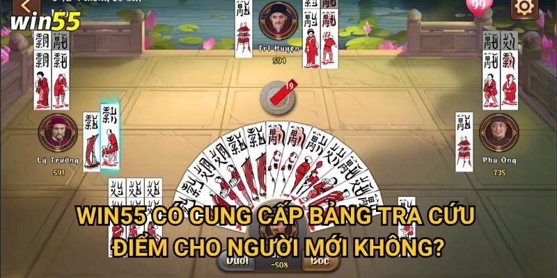 Làm sao để hiểu rõ luật chơi Bài Chắn phức tạp tại Win55? 3 Win55 có cung cấp bảng tra cứu điểm cho người mới không?