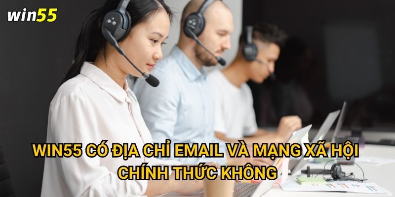 Win55 có địa chỉ email và mạng xã hội chính thức không?